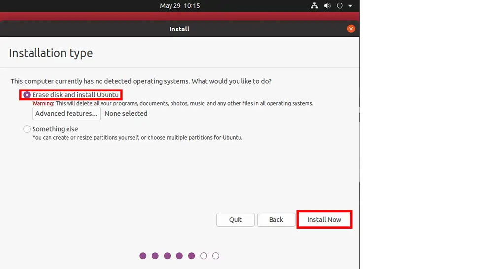 select the Erase disk and install Ubuntu option, then click Install Now